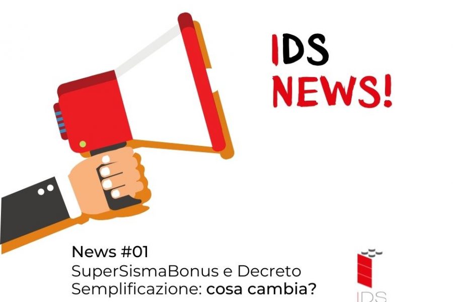 IDS News #01 | SuperSismaBonus e Decreto semplificazione