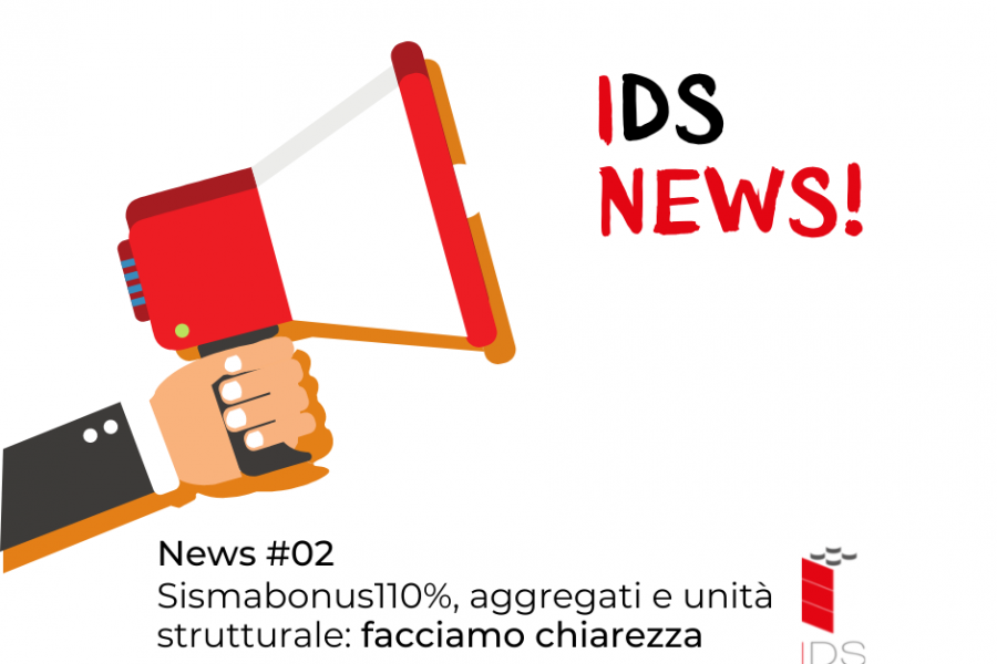 IDS News #02 | Sismabonus110%, aggregati e unità strutturale