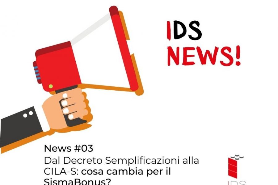 IDS News #03 | Dal Decreto Semplificazioni alla CILA-S